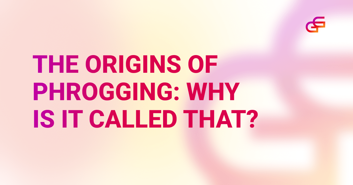 The Origins of Phrogging: Why Is It Called That?