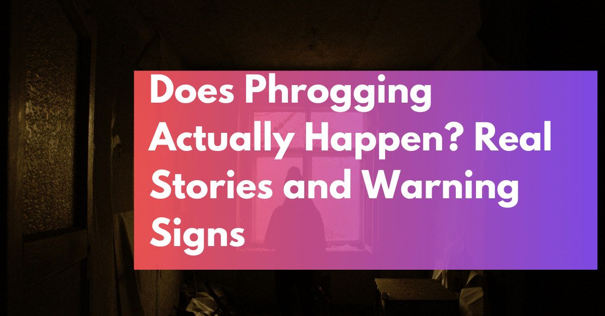 Does Phrogging Actually Happen_ Real Stories and Warning Signs