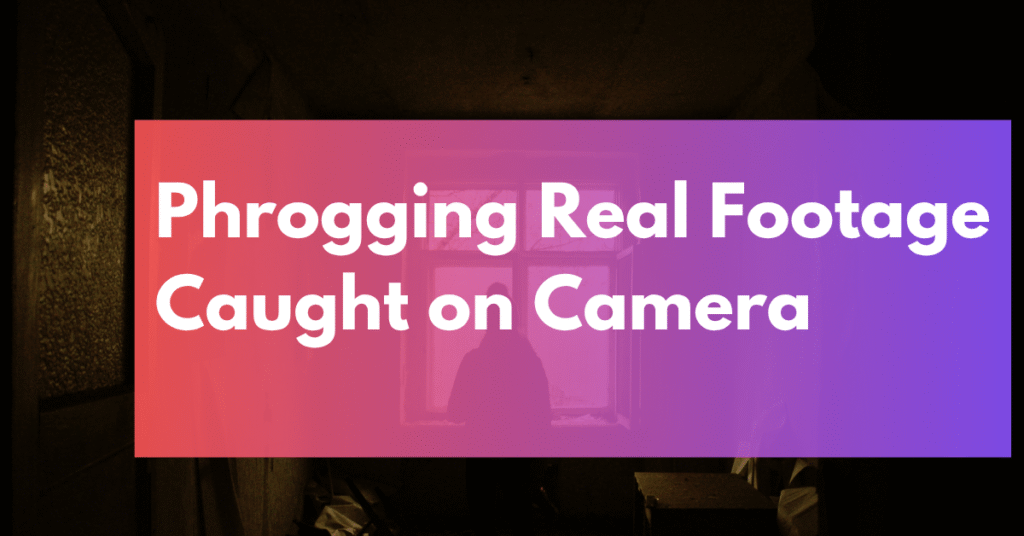 Phrogging Real Footage Caught on Camera